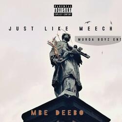 JUST LIKE MEECH (feat. Dumwayy Kee)