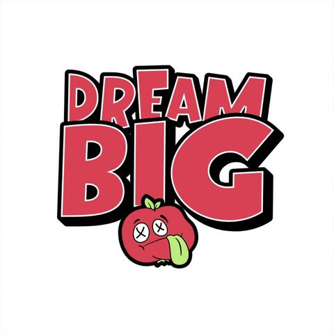 Dream Big