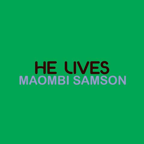 HE LIVES