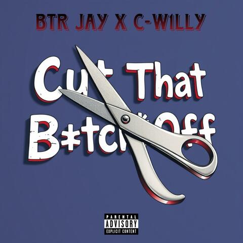 Cut That Bitch Off (feat. C-W1LLY)