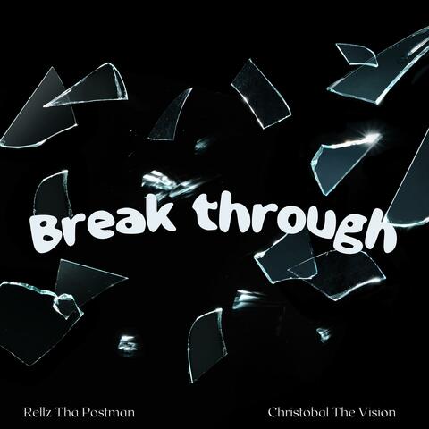 Break Through (feat. Christobal The Vision)