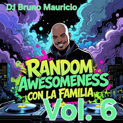 Random Awesomeness Con La Familia, Vol. 6