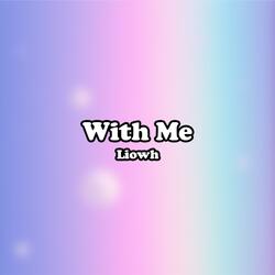 With me