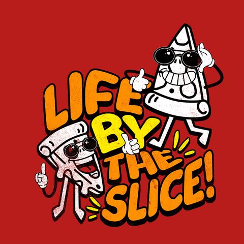 Life by the Slice