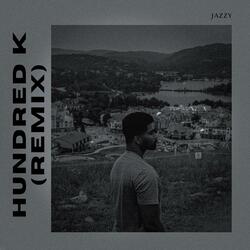 HUNDRED K (REMIX)