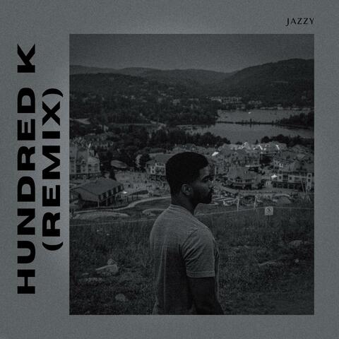 HUNDRED K (REMIX)