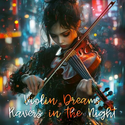 Violin Dreams Ravers in the Night