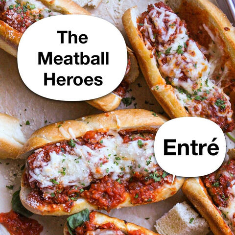 The Meatball Heroes - Entré