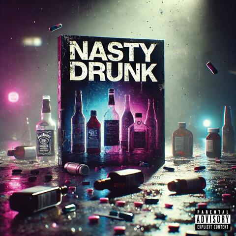 NASTY DRUNK
