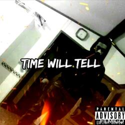 Time Will Tell