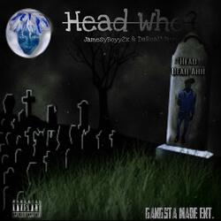 Head Who? (feat. JamesyBoyy2x)