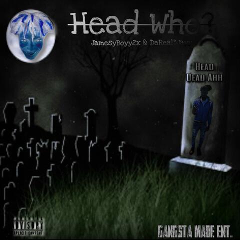 Head Who? (feat. JamesyBoyy2x)