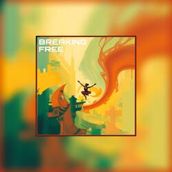 Breaking free