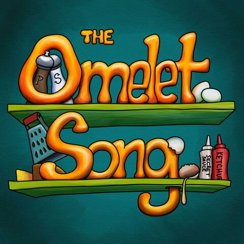 The Omelet Song