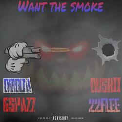 Want the smoke (feat. Gspazz, Duskiii & 22flee)