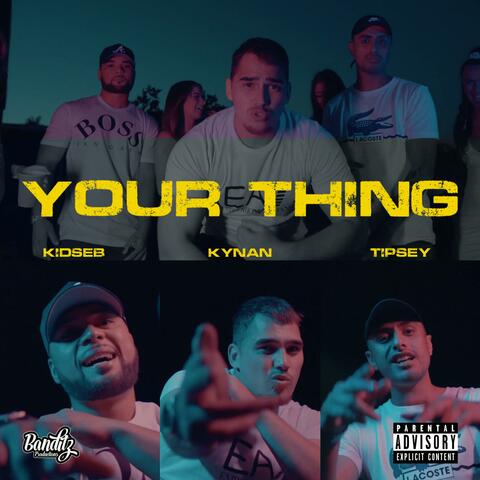 Your Thing (feat. Tipsey & Kidseb)