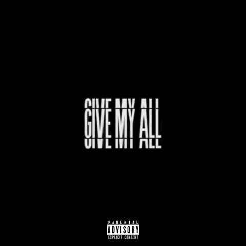 Give My All