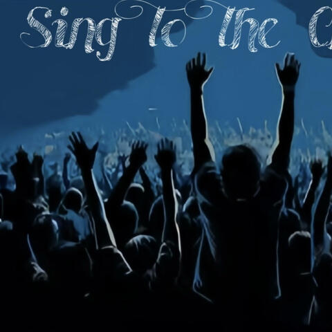 Sing To The Church