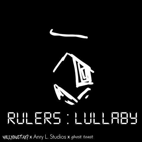 RULERS LULLABY, A "RULER OF EVERYTHING" COVER W/ ORIGINAL LYRICS