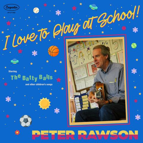 I Love To Play At School! (And Other Children's Songs)
