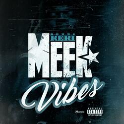 Meek Vibes