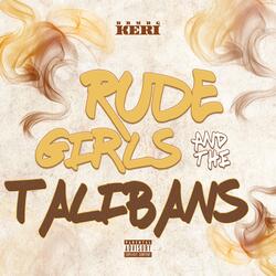 Rude Girls & Talibans
