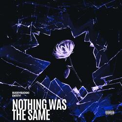 NOTHING WAS THE SAME (feat. entity!)