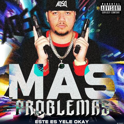 MAS PROBLEMAS