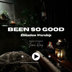 Been So Good (Piano Cover)