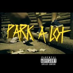 Park a Lot (feat. Young Syrup & Grizzx Ru)