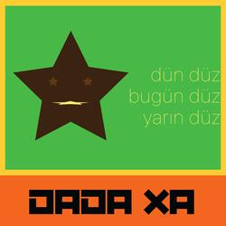 dün düz bugün düz yarın düz