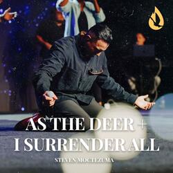 As the Deer + I Surrender (All Medley)