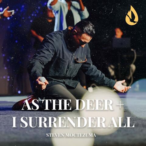 As the Deer + I Surrender (All Medley)