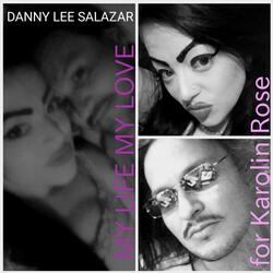 My Life My Love for Karolin Rose