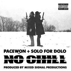 No Chill (feat. Pace Won & Solo for Dolo)