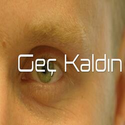 Geç Kaldın