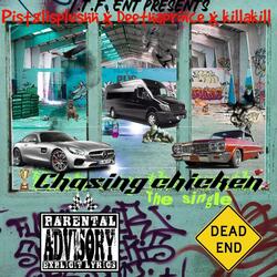 Chasing Chicken (feat. Pist8lisplushh & Killa kill)