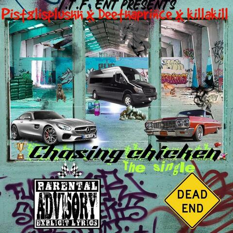 Chasing Chicken (feat. Pist8lisplushh & Killa kill)