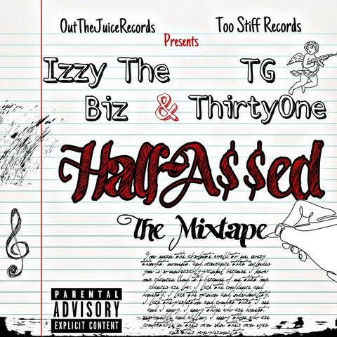 Izzy The Bizz & TG ThirtyOne " Half-Assed " The Mixtape