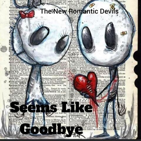 Seems Like Goodbye