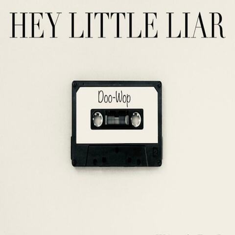 Hey Little Liar