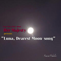 Luna, Dearest Moon-song (Demo)