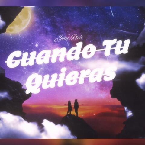 Cuando tu quieras