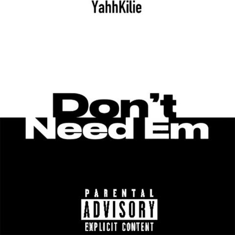 Don't Need Em