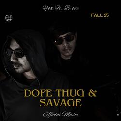 Dope Thug & Savage