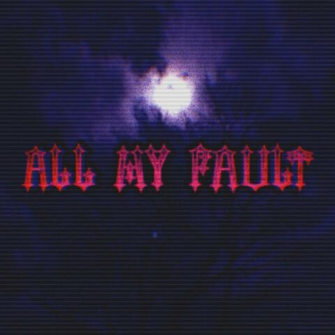 All My Fault