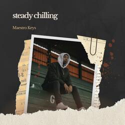 Steady Chilling