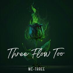 THREE FLOW TOO