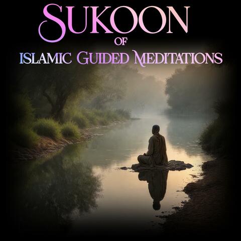 Sukoon of Islamic Guided Meditations