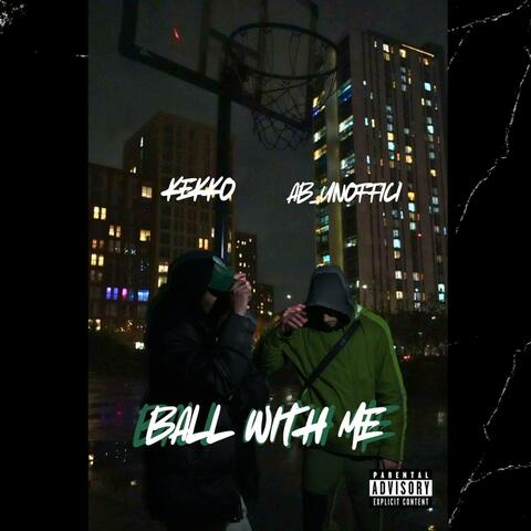 BALL WITH ME (feat. AB_unoffici)